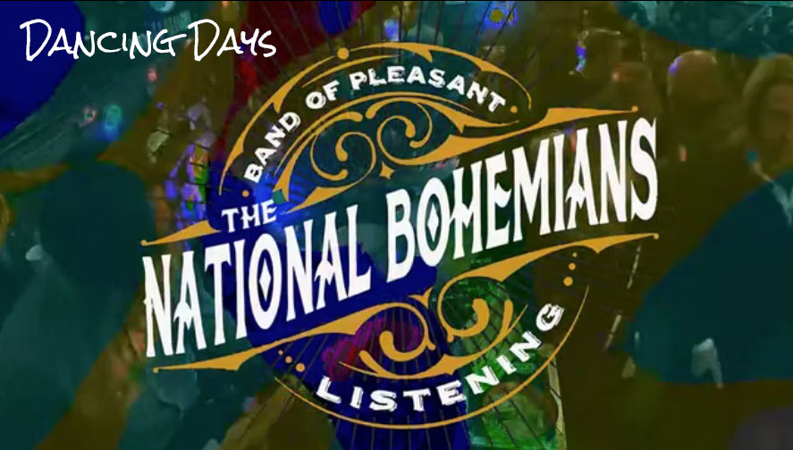 The National Bohemians: Dancing Days Live